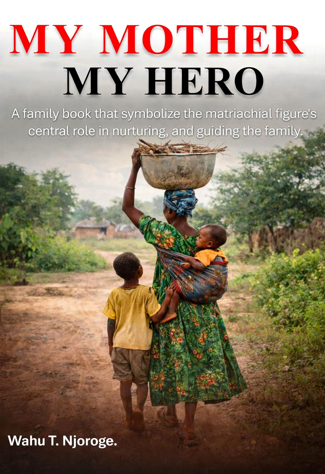 My Mother My Hero book by Wahu Njoroge
